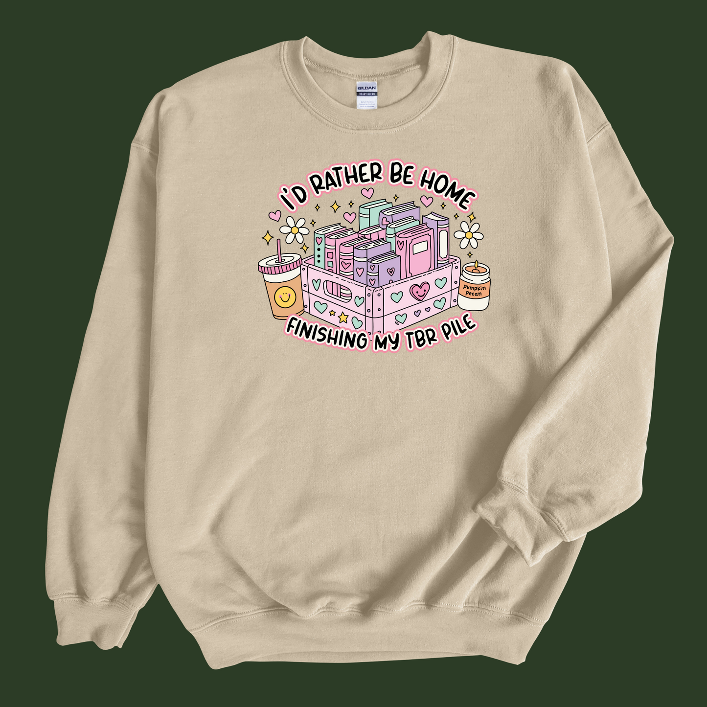I'd Rather Be Home Finishing My TBR Pile Sweatshirt